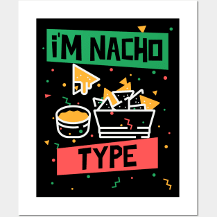 I'm Nacho Type Posters and Art